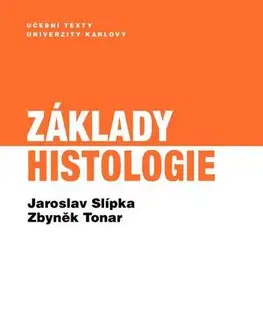 Medicína - ostatné Základy histologie - Jaroslav Slípka,Zbyněk Tonar