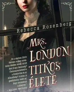 Beletria - ostatné Mrs. London titkos élete - Rebecca Rosenberg