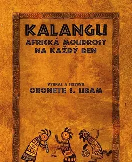 Citáty, výroky, aforizmy, príslovia, porekadlá Kalangu - Obonete S. Ubam