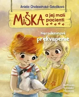Rozprávky Miška a jej malí pacienti 7: Narodeninové prekvapenie - Aniela Cholewinska - Szkolik,Silvia Kaščáková