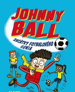 Pre deti a mládež - ostatné Johnny Ball: začátky fotbalového génia - Matt Oldfield