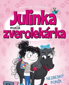 Pre dievčatá Julinka – malá zverolekárka 2: Nezbedný poník, 2. vydanie - Rebecca Johnson