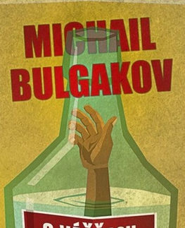 Svetová beletria O vášňach a nerestiach - Michail Bulgakov
