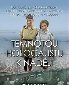 História Temnotou holocaustu k naději - John D. Bidwell,Kris Holloway,Irene Butter