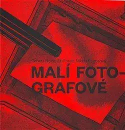 Fotografovanie, digitálna fotografia Malí fotografové - Jiří Forejt,Nikola Logosová
