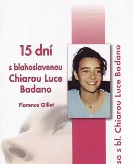 Kresťanstvo 15 dní s blahoslavenou Chiarou Luce Badano - Florence Gillet