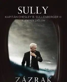 Skutočné príbehy Sully - Zázrak na rieke Hudson - Chesley B. Sullenberger III.,Jeffrey Zaslow