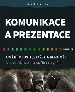 Psychológia, etika Komunikace a prezentace, 3. aktualizované a rozšířené vydání - Jiří Plamínek