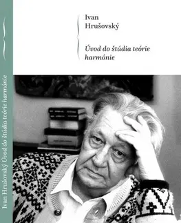 Hudba - noty, spevníky, príručky Úvod do štúdia teórie harmónie - Ivan Hrušovský