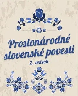 Rozprávky Prostonárodné slovenské povesti II - Pavol Dobšinský