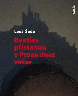 Romantická beletria Beatles přistanou v Praze dnes večer - Leoš Šedo