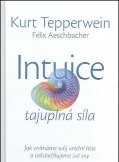 Zdravie, životný štýl - ostatné Intuice tajuplná síla - Kurt Tepperwein