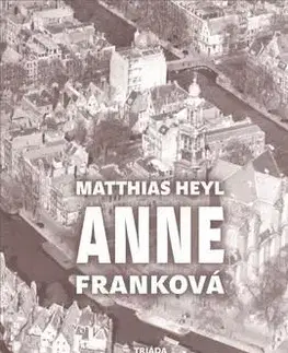 Biografie - ostatné Anne Franková - Matthias Heyl