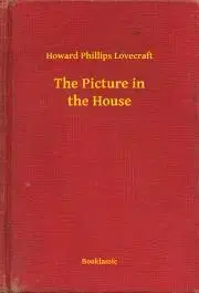 Svetová beletria The Picture in the House - Howard Phillips Lovecraft