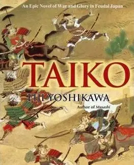 Novely, poviedky, antológie Taiko: An Epic Novel Of War And Glory In Feudal Japan - Eiji Yoshikawa,Wilson William Scott