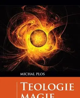 Kresťanstvo Teologie magie - Michal Plos