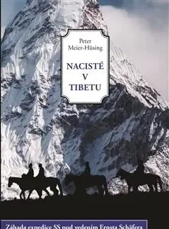 Svetové dejiny, dejiny štátov Nacisté v Tibetu - Peter Meier-Hüsing