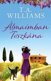 Romantická beletria Álmaimban Toszkána - Williams T. A.