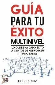 Biznis a kariéra Guía para tu éxito multinivel - Jahzeel Ruiz Villanueva Heber