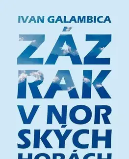 Novely, poviedky, antológie Zázrak v norských horách - Ivan Galambica