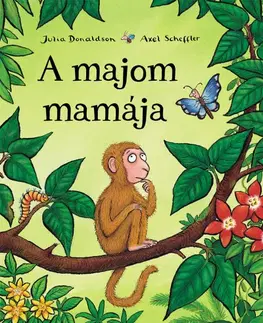 Rozprávky A majom mamája - Julia Donaldson