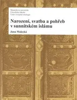Islam Narození, svatba a pohřeb v sunnitském islámu - Jana Malecká