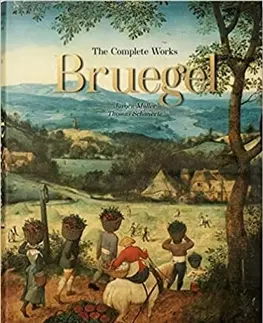 Maliarstvo, grafika Bruegel. The Complete Works - Jürgen Müller,Thomas Schauerte
