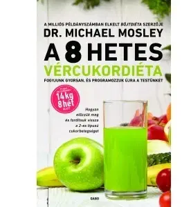 Zdravoveda, ochorenia, choroby A 8 hetes vércukordiéta - Michael Mosley