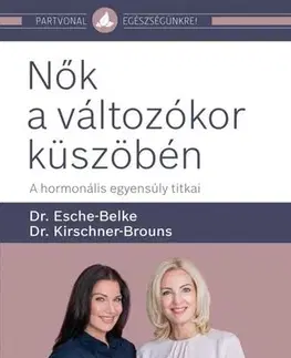 Zdravie, životný štýl - ostatné Nők a változókor küszöbén - Susanne Esche-Belkeová,Suzann Kirschner-Brounsová