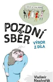 Česká poézia Pozdní sběr - Vladimír Nezdvořák