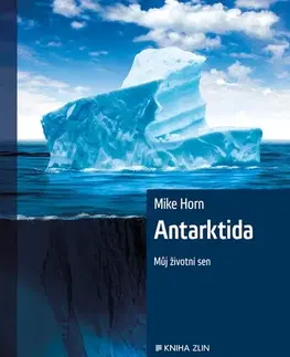 Cestopisy Antarktida - Horn Mike,Michal Novotný