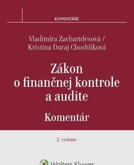 Zákony, zbierky zákonov Zákon o finančnej kontrole a audite - komentár, 2. vydanie - Vladimíra Zacharidesová,Kristína Duraj Chochlíková
