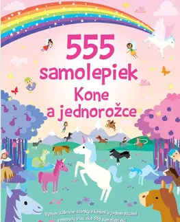 Nalepovačky, vystrihovačky, skladačky 555 samolepiek - Kone a jednorožce