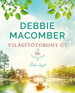 Romantická beletria Cédrusliget 1: Világítótorony út 16 - Debbie Macomber