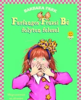 Rozprávky Furfangos Fruzsi Bé folyton felesel - Barbara Park
