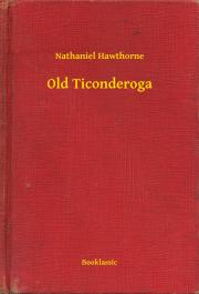 Svetová beletria Old Ticonderoga - Nathaniel Hawthorne