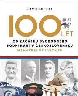 Podnikanie, obchod, predaj 100 let od začátku svobodného podnikání v Československu - Kamil Miketa