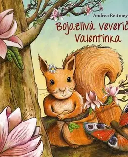 Rozprávky pre malé deti Bojazlivá veverička Valentínka - Andrea Reitmeyerová