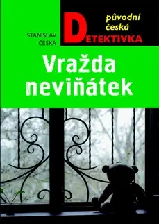Detektívky, trilery, horory Vražda neviňátek - Stanislav Češka