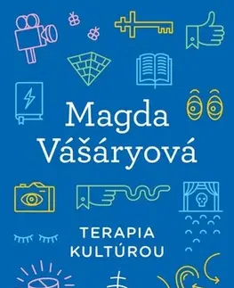 Umenie Terapia kultúrou - Magda Vášáryová