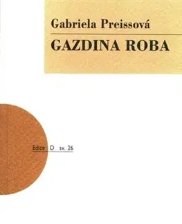 Dráma, divadelné hry, scenáre Gazdina roba, 2. vydání - Ggabriela Preissová