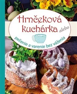 Kuchárky - ostatné Hrnčeková kuchárka - Kolektív autorov