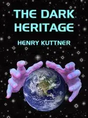 Sci-fi a fantasy The Dark Heritage - Henry Kuttner