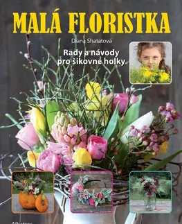 Encyklopédie pre deti a mládež - ostatné Malá floristka - Diana Shatatová