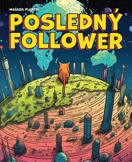 Komiksy Posledný Follower: Mačacia planéta - Martin Petro,Viktor Asimov