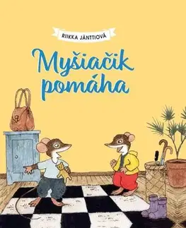 Rozprávky pre malé deti Myšiačik pomáha - Riika Jänttiová