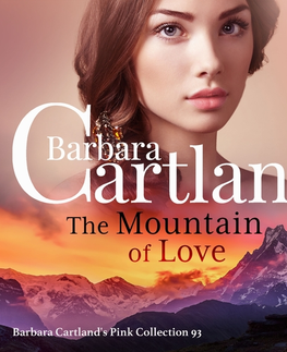 Romantická beletria Saga Egmont The Mountain of Love (Barbara Cartland’s Pink Collection 93) (EN)