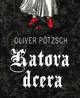 Detektívky, trilery, horory Katova dcera - Oliver Pötzsch