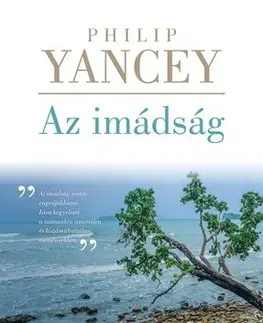 Odborná a náučná literatúra - ostatné Az imádság - Változtat-e bármin is? - Philip Yancey