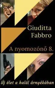 Detektívky, trilery, horory Új élet a halál árnyékában - Giuditta Fabbro